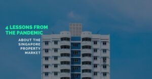 4 Lessons From the Pandemic About the Singapore Property Market 4-lessons-pandemic-2